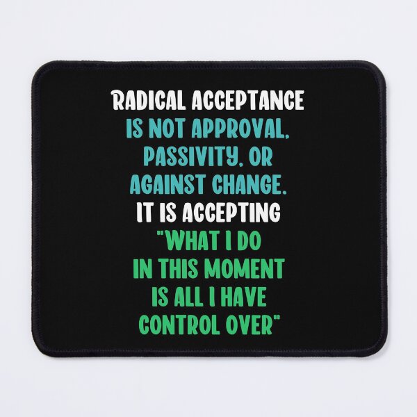 Item preview, Mental Health Awareness. Mental Health Matters. Wise Mind. DBT Skill. Radical Acceptance. You are worthy of care. designed and sold by Orianah.