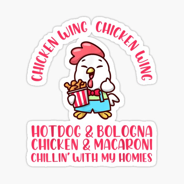 "Chicken Wing Chicken Wing Song Hot Dog Bologna Macaroni " Sticker for