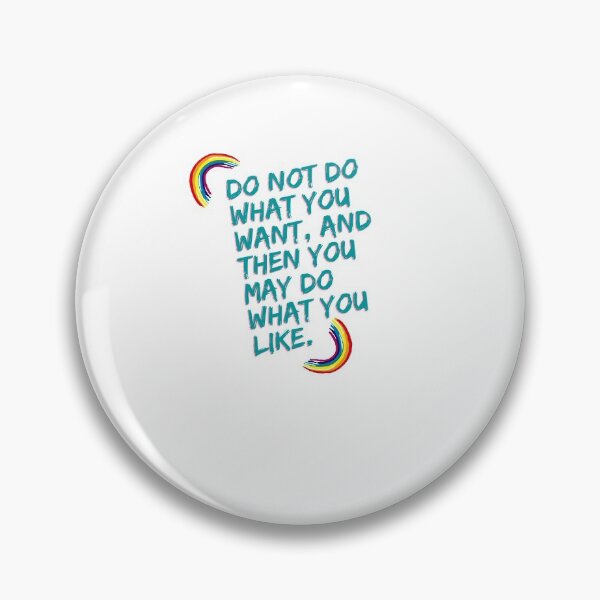 Item preview, “Do not do what you want, and then you may do what you like.” designed and sold by storeAN.
