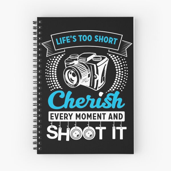 Item preview, Life’s Too Short Cherish Every moment And Shoot It designed and sold by mohalaz.