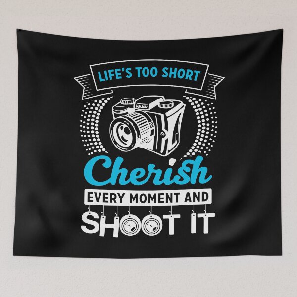 Item preview, Life’s Too Short Cherish Every moment And Shoot It designed and sold by mohalaz.