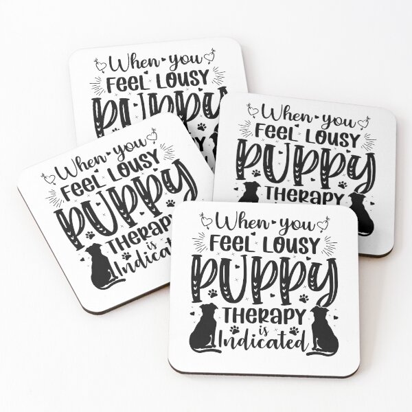 Item preview, When You Feel Lousy Puppy Therapy Is Indicated - Cool Design Gift Idea for Dog Lovers designed and sold by Prince - Bestseller ★★★★★.