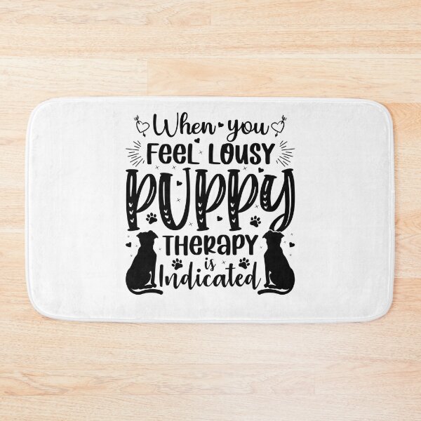 Item preview, When You Feel Lousy Puppy Therapy Is Indicated - Cool Design Gift Idea for Dog Lovers designed and sold by Prince - Bestseller ★★★★★.