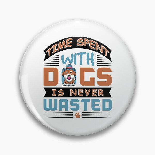 Item preview, Time Spent with Dogs Is Never Wasted - Cool Design Gift Idea for Dog Lovers designed and sold by Prince - Bestseller ★★★★★.