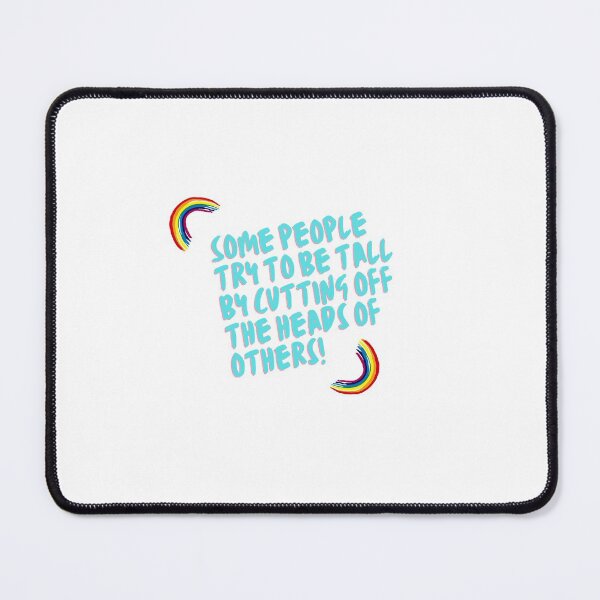 Item preview, “Some people try to be tall by cutting off the heads of others!” designed and sold by storeAN.