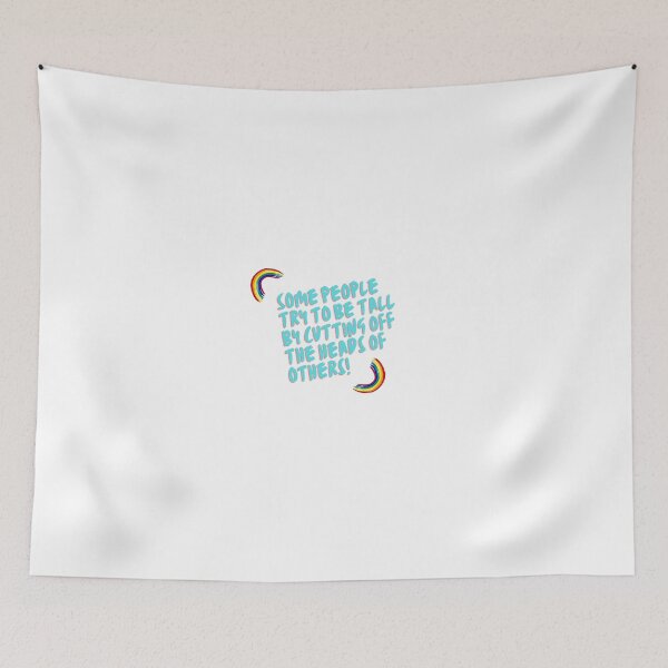 Item preview, “Some people try to be tall by cutting off the heads of others!” designed and sold by storeAN.