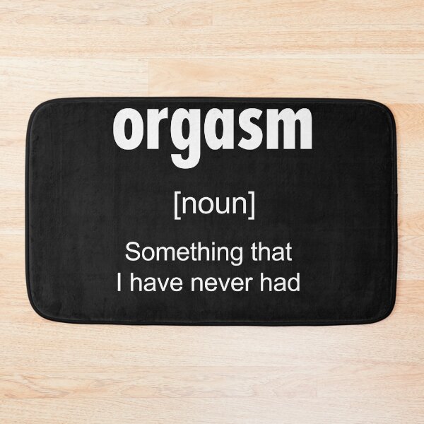 Item preview, Orgasm Is Something That I Have Never Had designed and sold by hvdung456.