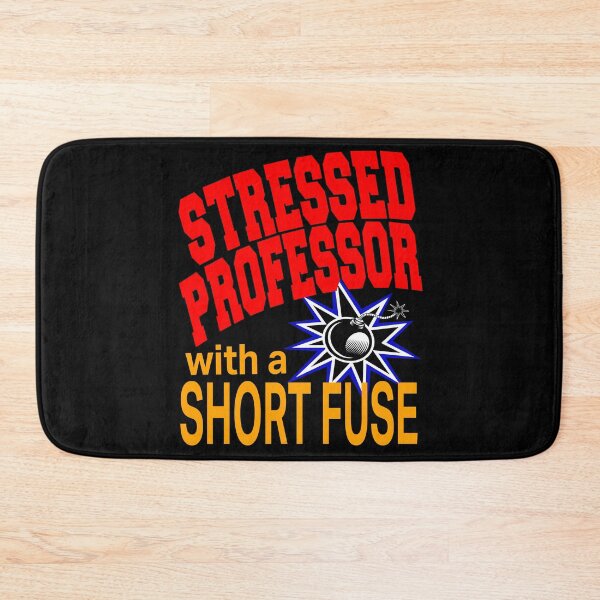 Item preview, Stressed Professor - With a Short Fuse designed and sold by LthrDaddyBear.