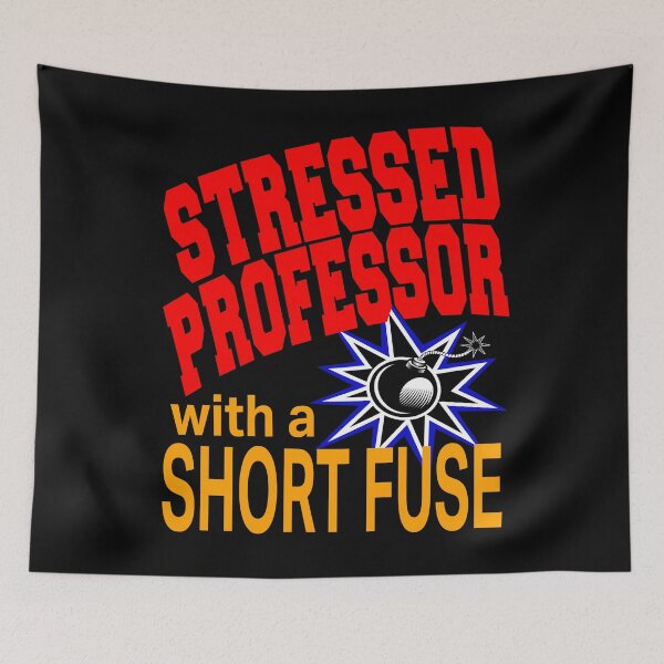 Item preview, Stressed Professor - With a Short Fuse designed and sold by LthrDaddyBear.