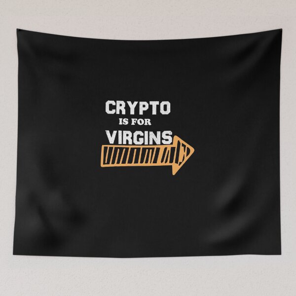 Item preview, Crypto Is for Virgins Funny designed and sold by ARTwy.