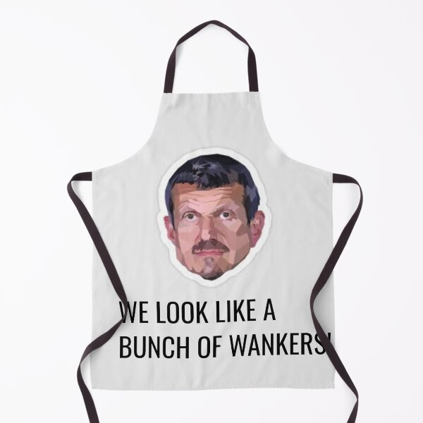 Item preview, Guenther Steiner WE LOOK LIKE A BUNCH OF WANKERS designed and sold by MaxManN1.