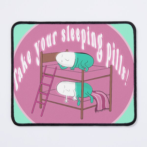 Item preview, Take Your Sleeping Pills designed and sold by Mywaytothehigh.