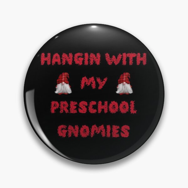 Item preview, Hangin With My Preschool Gnomies , funny  designed and sold by laamriya974.
