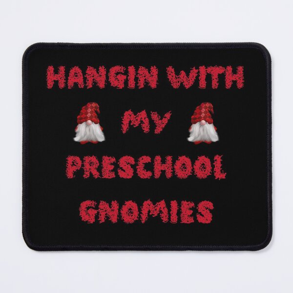 Item preview, Hangin With My Preschool Gnomies , funny  designed and sold by laamriya974.