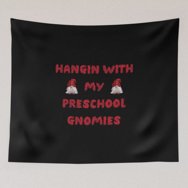 Item preview, Hangin With My Preschool Gnomies , funny  designed and sold by laamriya974.