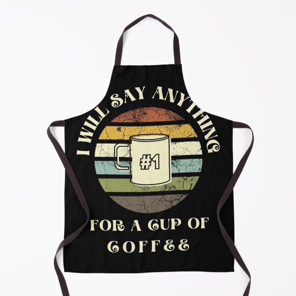 Item preview, I Will Say anything for a cup of Coffee designed and sold by FOSLIGHT.