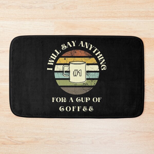 Item preview, I Will Say anything for a cup of Coffee designed and sold by FOSLIGHT.
