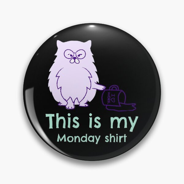 Item preview, This is my Monday shirt - Funny Cat Design designed and sold by TheHillSpruce.