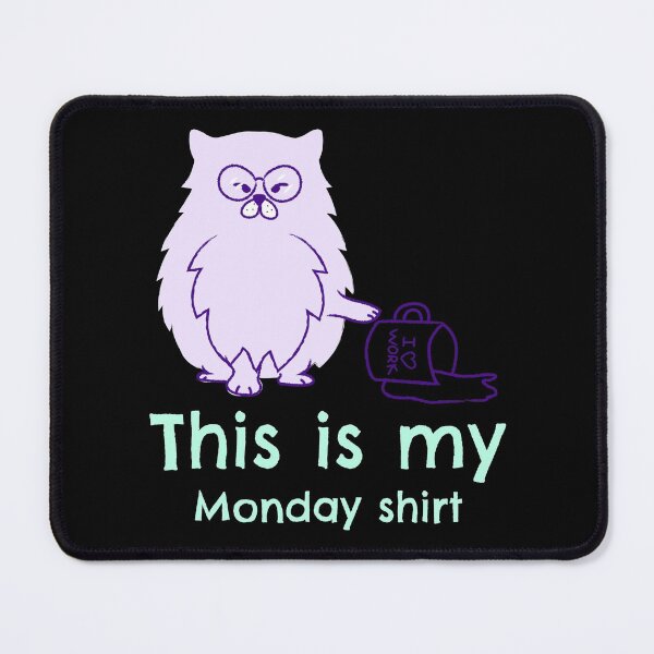 Item preview, This is my Monday shirt - Funny Cat Design designed and sold by TheHillSpruce.