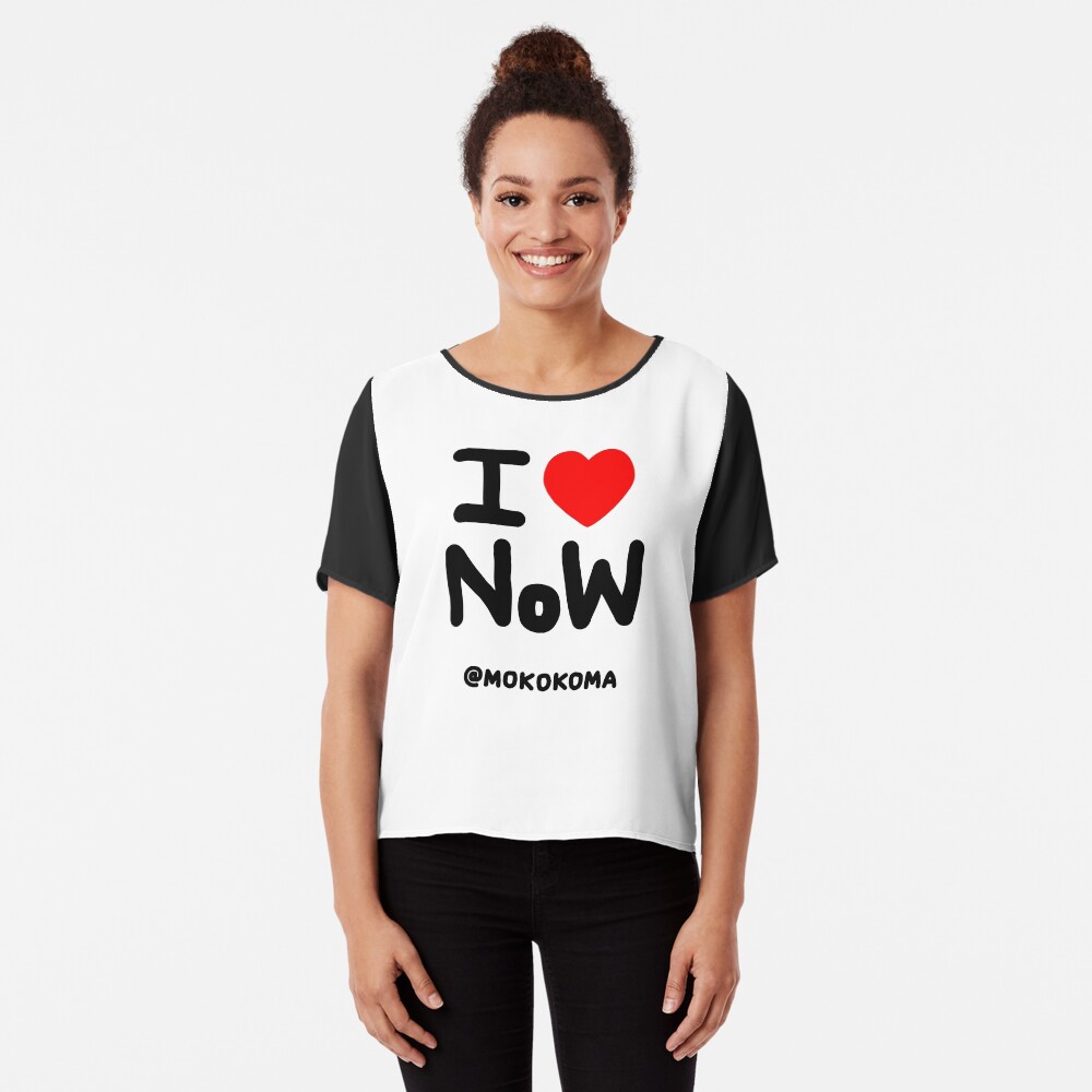 I LOVE NoW (Black Text) Chiffon Top