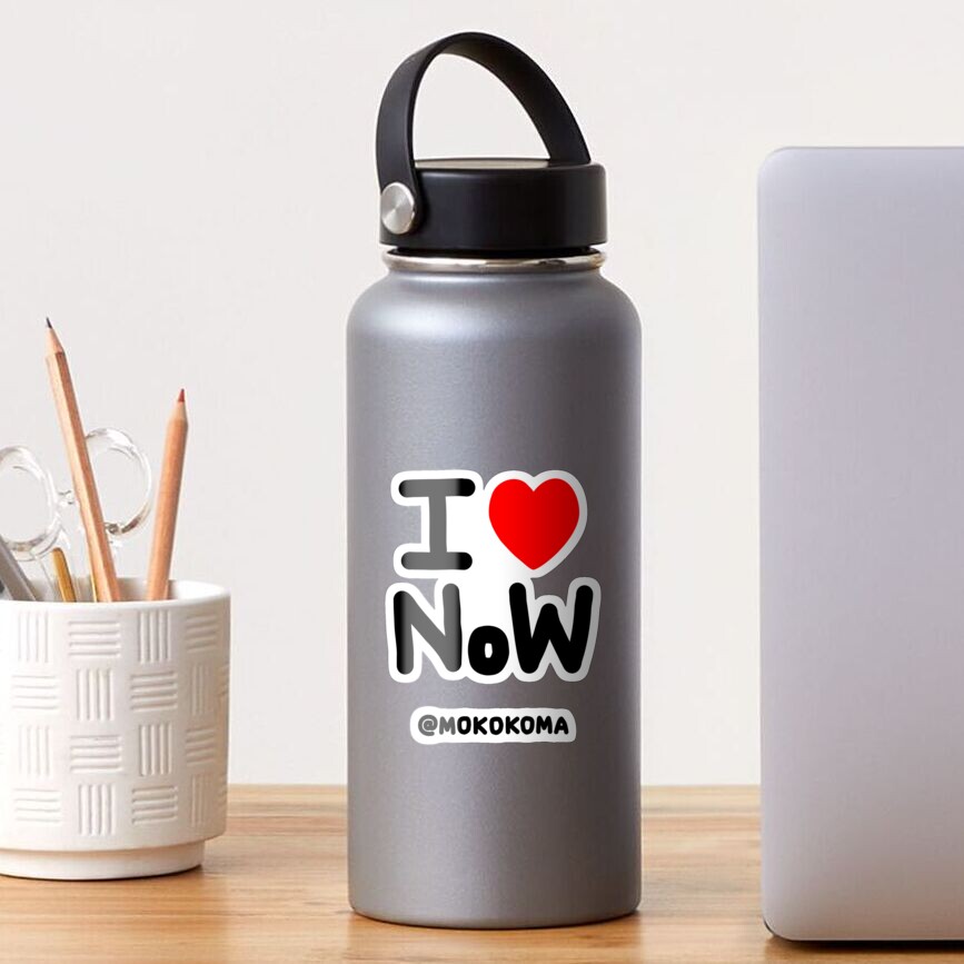 I LOVE NoW (Black Text) Sticker
