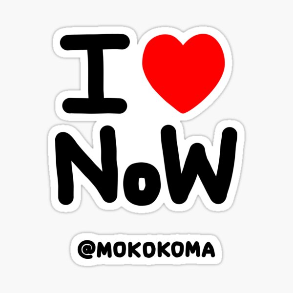 I LOVE NoW (Black Text) Sticker