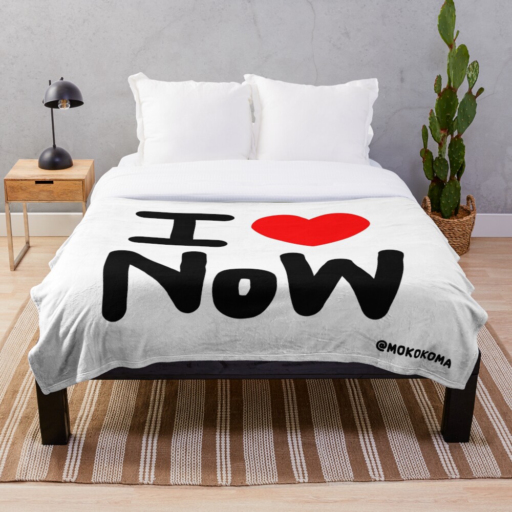 I LOVE NoW (Black Text) Throw Blanket