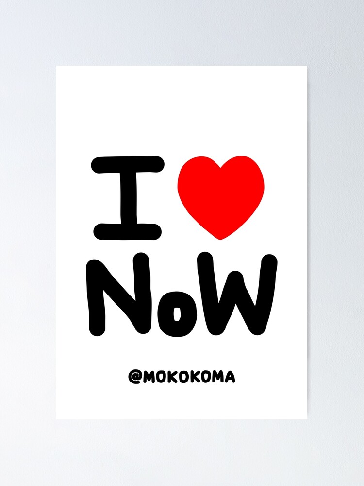 Alternate view of I LOVE NoW (Black Text) Poster