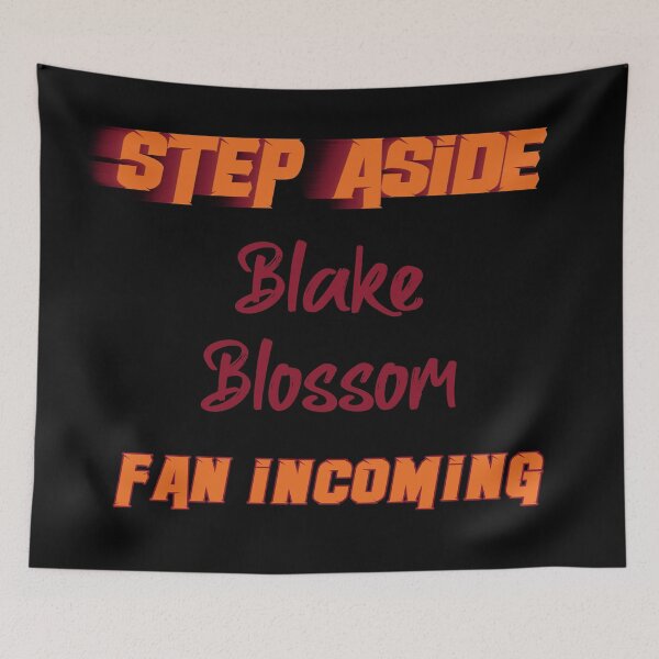 Item preview, Blake Blossom - Step Aside, incoming fan designed and sold by 2Girls1Shirt.