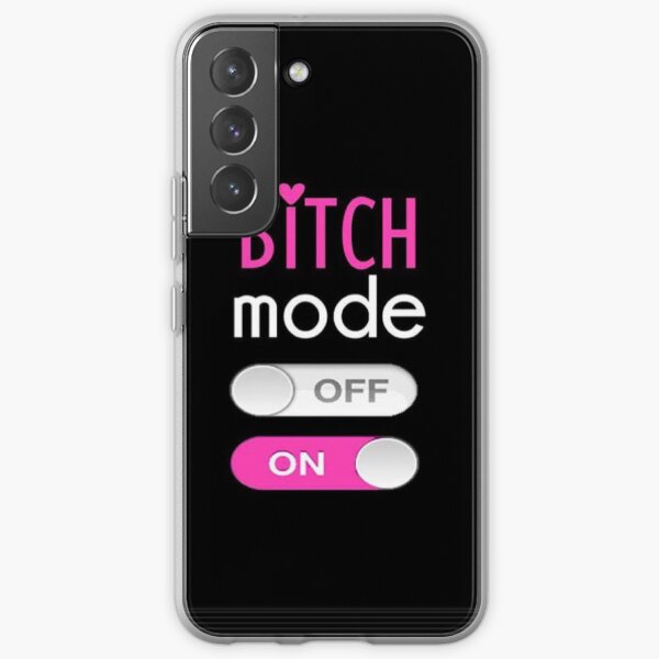 Bitch mode on Samsung Galaxy Soft Case