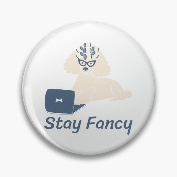 Item preview, Stay Fancy - Funny Dog Design designed and sold by TheHillSpruce.