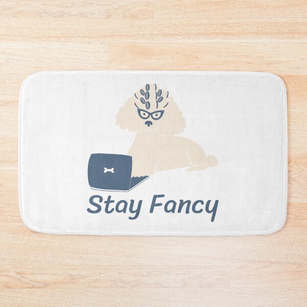 Item preview, Stay Fancy - Funny Dog Design designed and sold by TheHillSpruce.