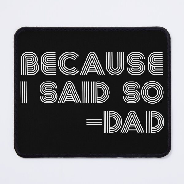 Item preview, Because I said so - funny dad joke designed and sold by AS C.