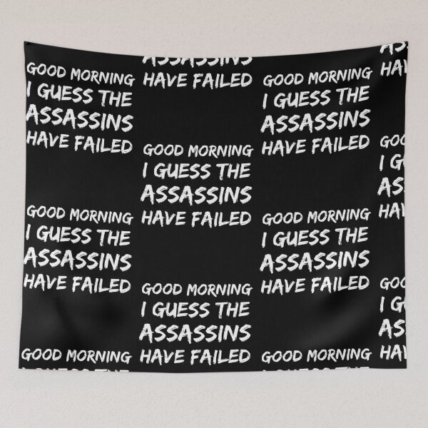 Item preview, Good Morning I See The Assassins Have Failed Funny designed and sold by Trankix.