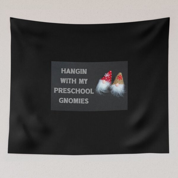 Item preview, Hangin With My Preschool Gnomies , funny  designed and sold by laamriya974.