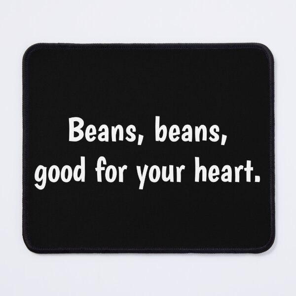 Item preview, Beans, beans, good for your heart. designed and sold by PaulArden.