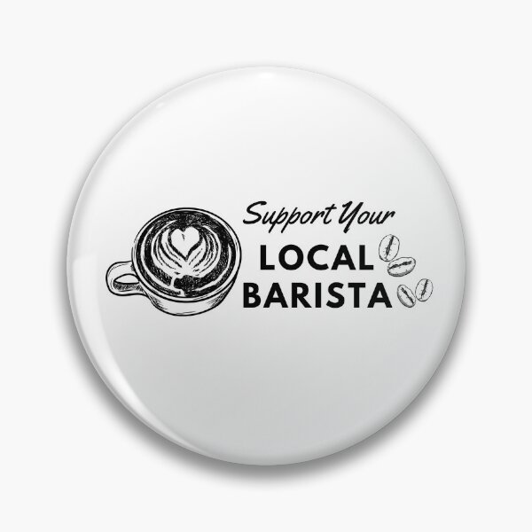 Item preview, Support Your Local Barista (Barista Gift) designed and sold by i-longmanshop.