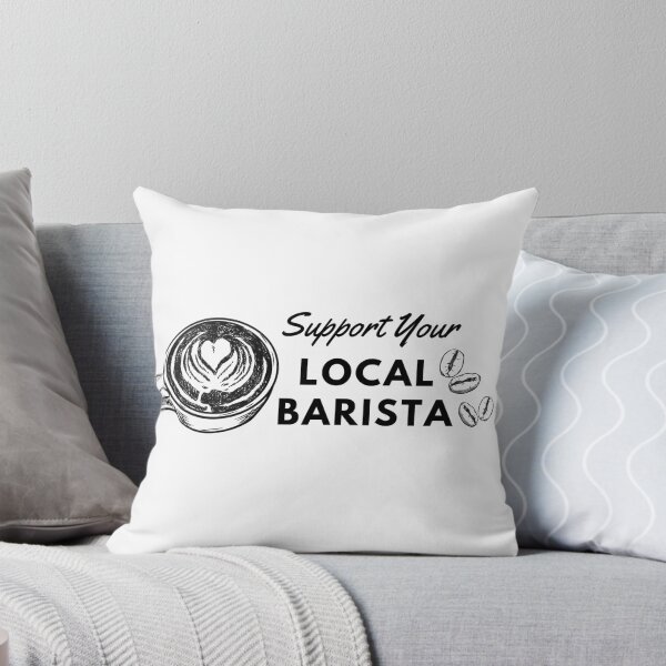 Item preview, Support Your Local Barista (Barista Gift) designed and sold by i-longmanshop.