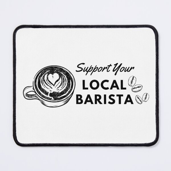 Item preview, Support Your Local Barista (Barista Gift) designed and sold by i-longmanshop.