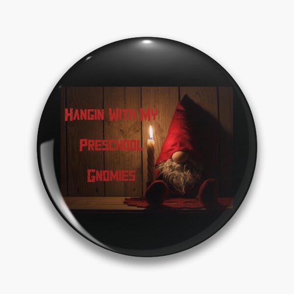 Item preview, Hangin With My Preschool Gnomies , funny  designed and sold by laamriya974.