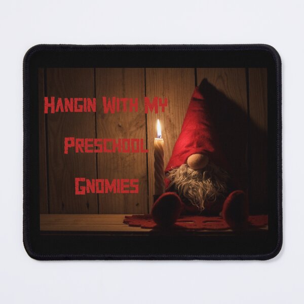 Item preview, Hangin With My Preschool Gnomies , funny  designed and sold by laamriya974.