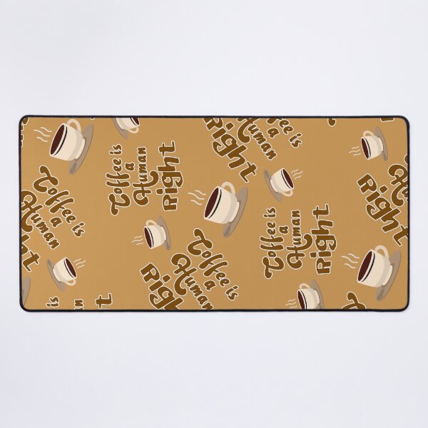 Coffee is a human right seamless pattern. Coffee lovers Desk Mat