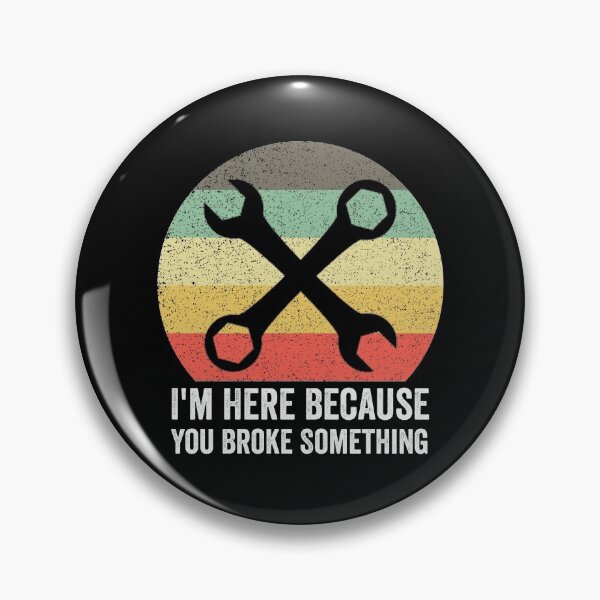 Item preview, Handyman Quote: I'm Here Because You Broke Something designed and sold by AMINE  ★★★★★.