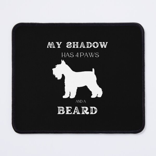 Item preview, My Shadow has 4 paws and a beard, Schnauzer Classic designed and sold by JoyceSiklo.