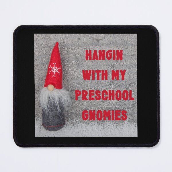 Item preview, Hangin With My Preschool Gnomies , funny designed and sold by laamriya974.