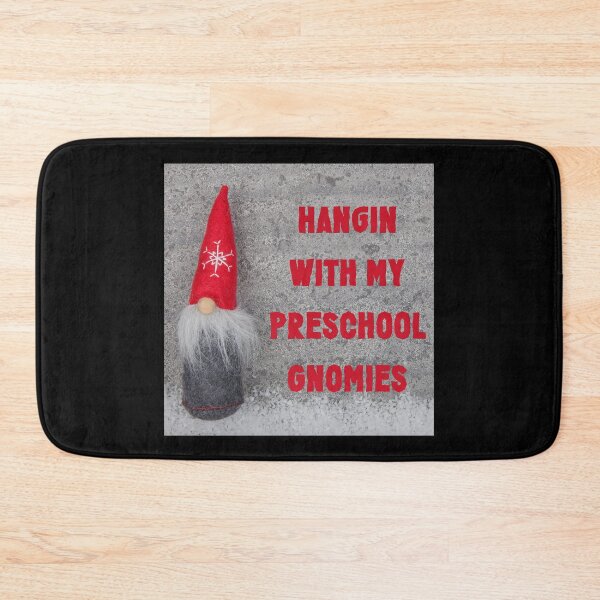 Item preview, Hangin With My Preschool Gnomies , funny  designed and sold by laamriya974.