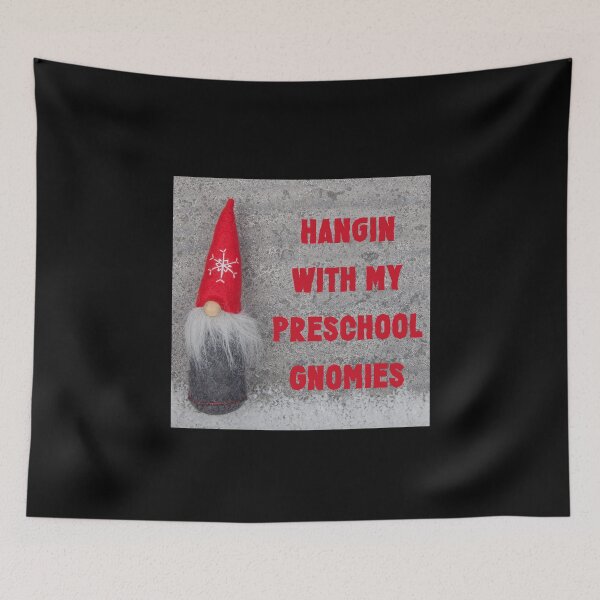 Item preview, Hangin With My Preschool Gnomies , funny  designed and sold by laamriya974.