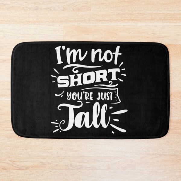 Item preview, I'm not short you're just tall designed and sold by pnkpopcorn.