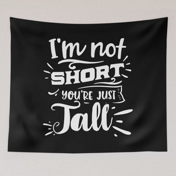 Item preview, I'm not short you're just tall designed and sold by pnkpopcorn.