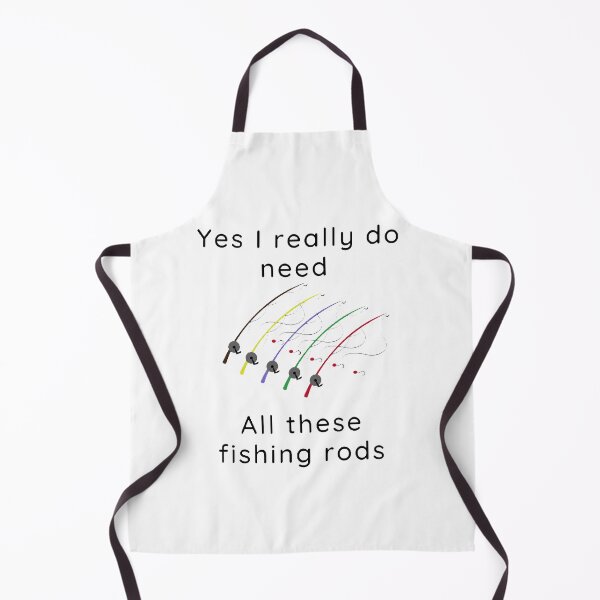 Item preview, Yes I really do need all these fishing rods designed and sold by Designspot2020.